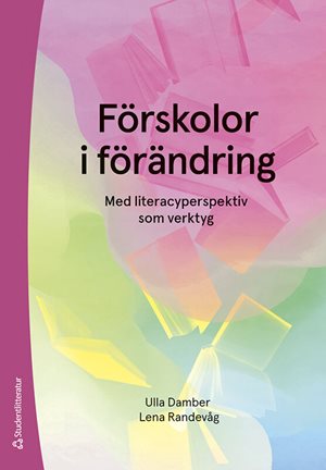 ISBN 9789144175645 Förskolor i förändring - med literacyperspektiv som verktyg