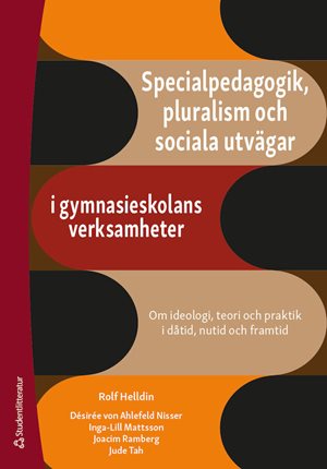 ISBN 9789144178820 Specialpedagogik, pluralism och sociala utvägar i gymnasieskolans verksamheter