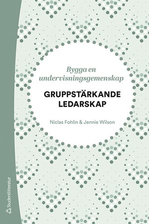 ISBN 9789144179544 Gruppstärkande ledarskap