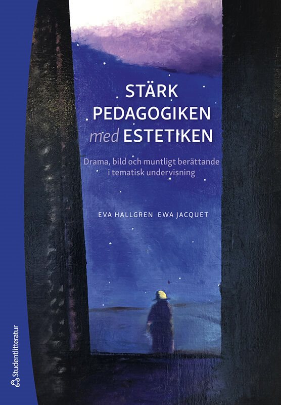 ISBN 9789144179674 Stärk pedagogiken med estetiken