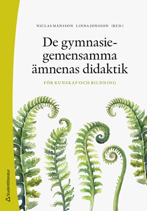 ISBN 9789144180557 De gymnasiegemensamma ämnenas didaktik