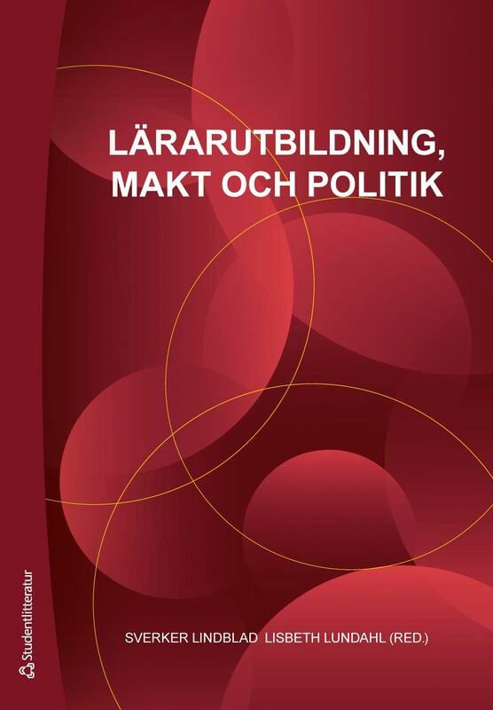 ISBN 9789144182551 Lärarutbildning, makt och politik