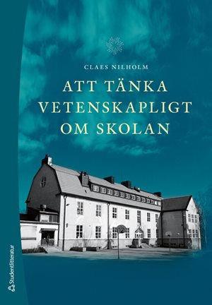 ISBN 9789144182902 Att tänka vetenskapligt om skolan