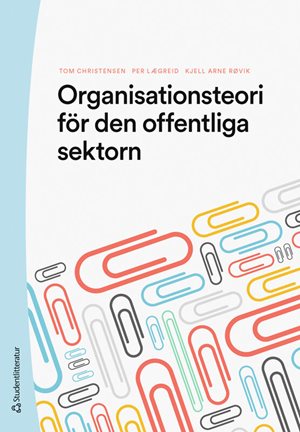 ISBN 9789144185040 Organisationsteori för offentlig sektor