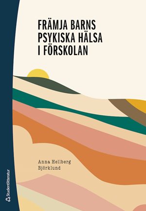 ISBN 9789144185071 Främja barns psykiska hälsa i förskolan