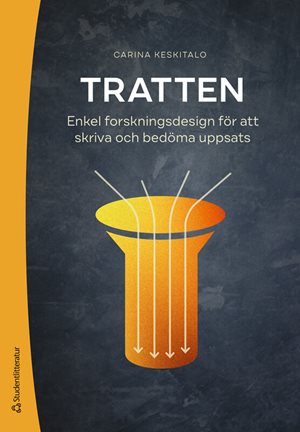 ISBN 9789144185231 Tratten - Enkel forskningsdesign för att skriva och bedöma uppsats