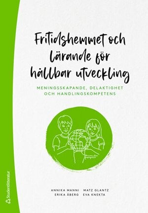ISBN 9789144186481 Fritidshemmet och lärande för hållbar utveckling