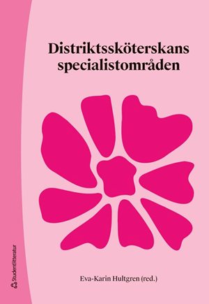 ISBN 9789144186528 Distriktssköterskans specialistområden