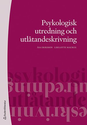 ISBN 9789144186740 Psykologisk utredning och utlåtandeskrivning
