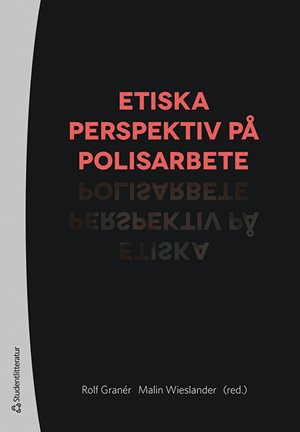 ISBN 9789144187372 Etiska perspektiv på polisarbete