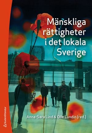 ISBN 9789144187464 Mänskliga rättigheter i det lokala Sverige