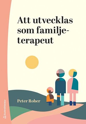 ISBN 9789144191263 Att utvecklas som familjeterapeut