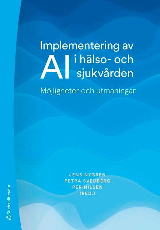 ISBN 9789144191447 Implementering av AI i hälso- och sjukvården