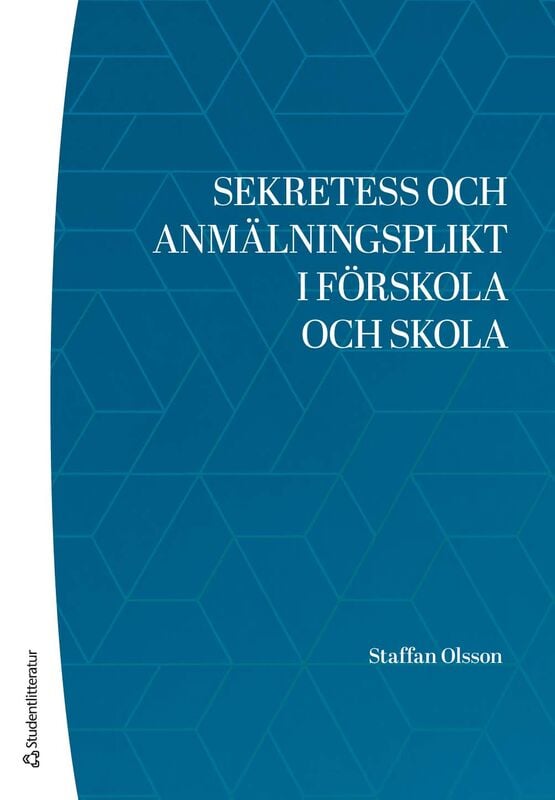 ISBN 9789144192963 Sekretess och anmälningsplikt i förskola och skola