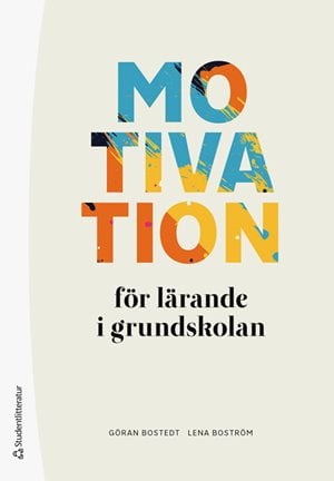 ISBN 9789144193847 Motivation för lärande i grundskolan