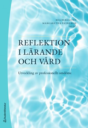 ISBN 9789144195292 Reflektion i lärande och vård