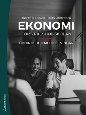 ISBN 9789144197975 Ekonomi för yrkeshögskolan - Övningsbok med lösningar