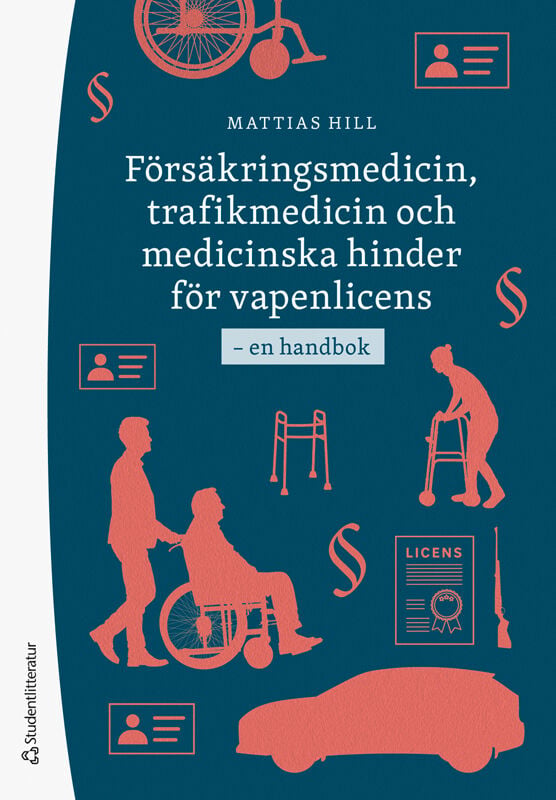 ISBN 9789144201924 Försäkringsmedicin, trafikmedicin och medicinska hinder för vapenlicens