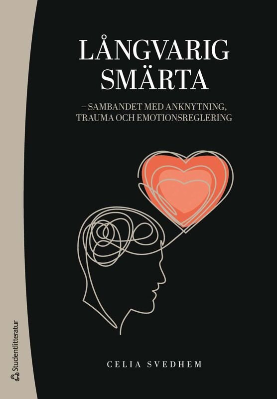 ISBN 9789144214740 Långvarig smärta - sambandet med anknytning, trauma och emotionsreglering