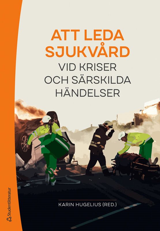 ISBN 9789144215754 Att leda sjukvård vid kriser och särskilda händelser