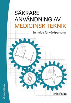 ISBN 9789144165035 Säkrare användning av medicinsk teknik