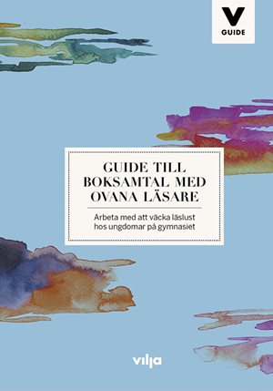 ISBN 9789177238256 VILJA GUIDE: Guide till boksamtal med ovana läsare