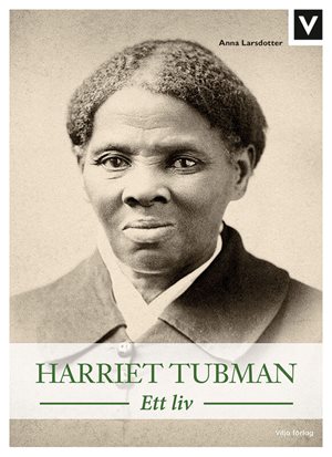 ISBN 9789179496043 Harriet Tubman - Ett liv