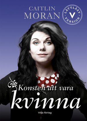 ISBN 9789179499990 Konsten att vara kvinna (lättläst)