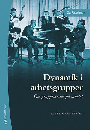 ISBN 9789144008523 Dynamik i arbetsgrupper