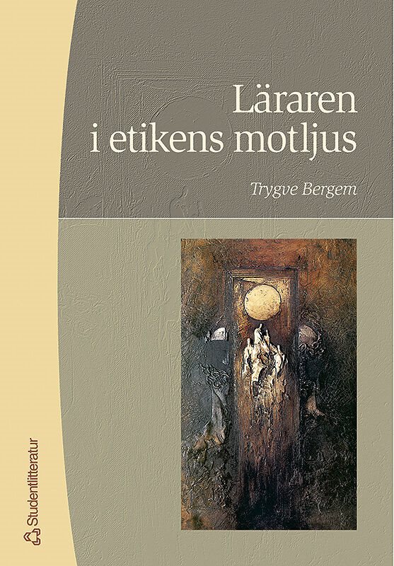 ISBN 9789144012674 Läraren i etikens motljus