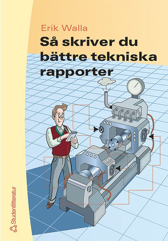 ISBN 9789144019130 Så skriver du bättre tekniska rapporter