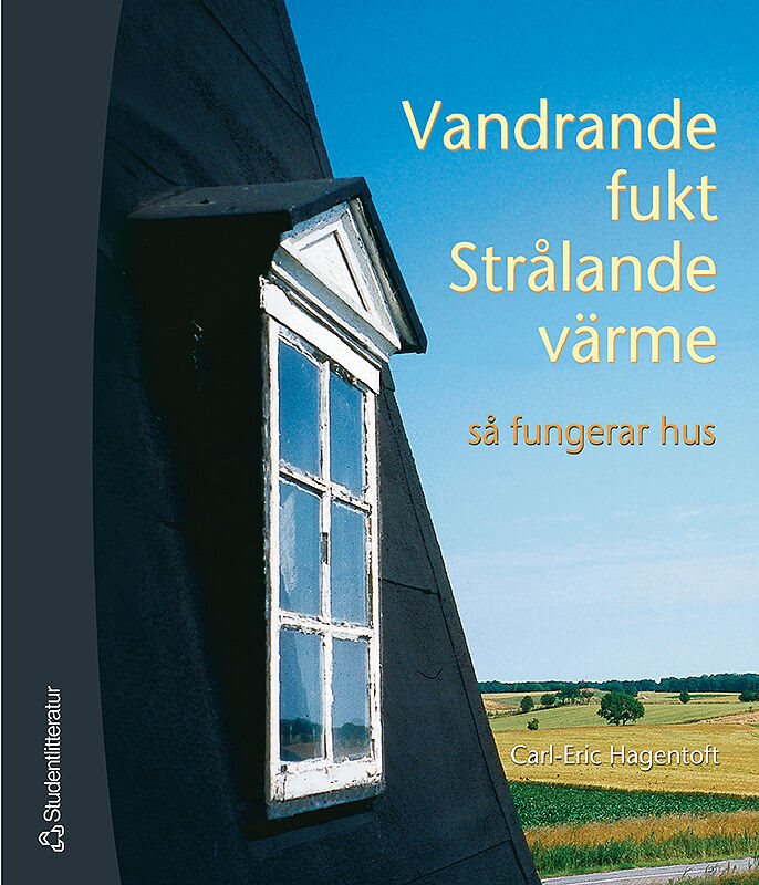 ISBN 9789144042183 Vandrande fukt Strålande värme. Så fungerar hus