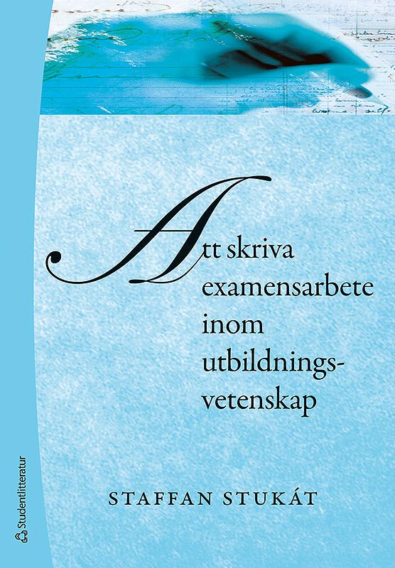 ISBN 9789144052267 Att skriva examensarbete inom utbildningsvetenskap