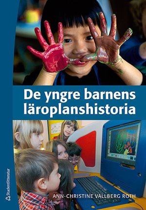 ISBN 9789144055541 De yngre barnens läroplanshistoria