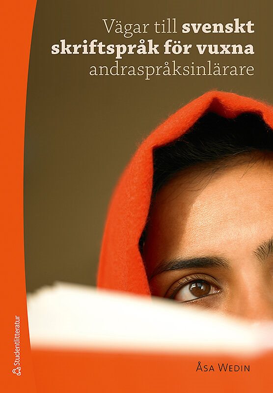 ISBN 9789144056531 Vägar till svenskt skriftspråk för vuxna andraspråksinlärare