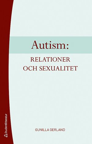 ISBN 9789144072364 Autism: relationer och sexualitet