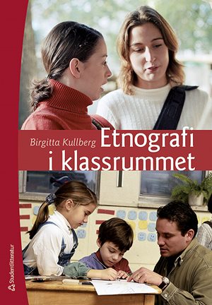 ISBN 9789144075044 Etnografi i klassrummet