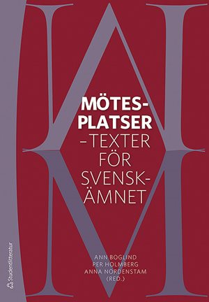 ISBN 9789144077802 Mötesplatser - texter för svenskämnet