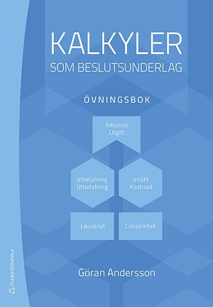 ISBN 9789144081380 Kalkyler som beslutsunderlag - övningsbok