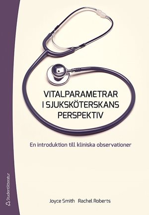 ISBN 9789144083582 Vitalparametrar i sjuksköterskans perspektiv