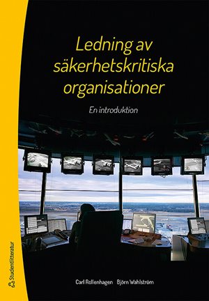 ISBN 9789144094458 Ledning av säkerhetskritiska organisationer