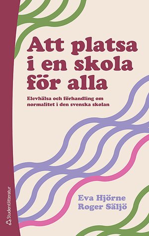 ISBN 9789144095172 Att platsa i en skola för alla