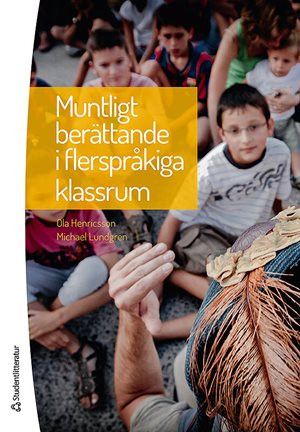 ISBN 9789144100692 Muntligt berättande i flerspråkiga klassrum