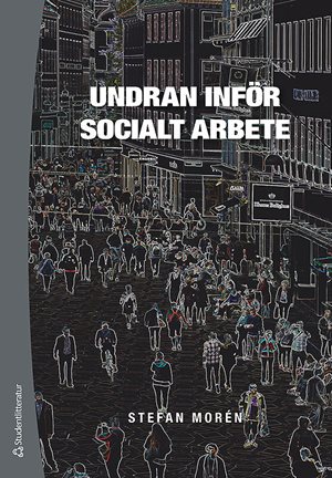 ISBN 9789144106045 Undran inför socialt arbete
