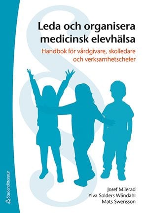 ISBN 9789144109152 Leda och organisera medicinsk elevhälsa