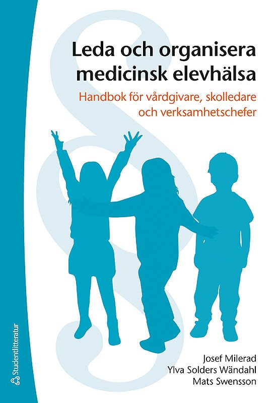 ISBN 9789144109152 Leda och organisera medicinsk elevhälsa