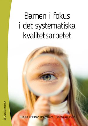 ISBN 9789144112565 Barnen i fokus i det systematiska kvalitetsarbetet