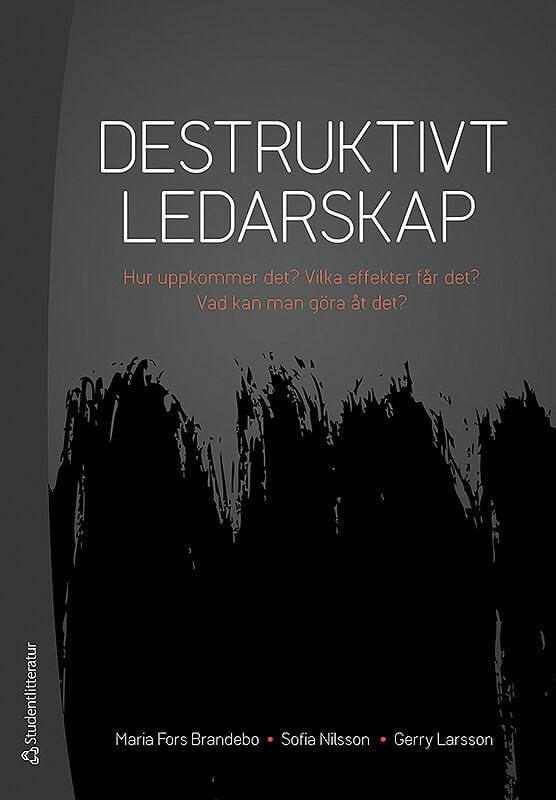 ISBN 9789144116525 Destruktivt ledarskap