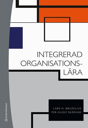 ISBN 9789144118802 Integrerad organisationslära