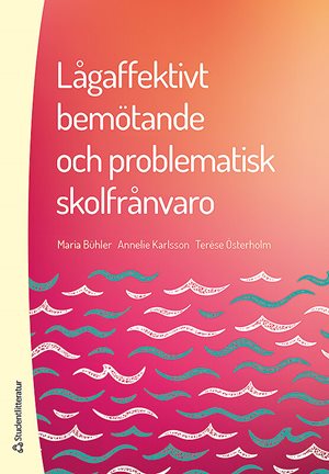 ISBN 9789144120409 Lågaffektivt bemötande och problematisk skolfrånvaro
